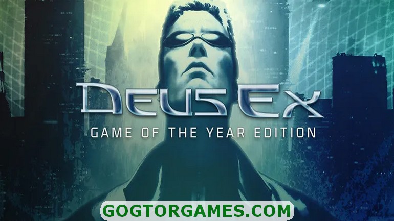 Deus Ex GOTY Edition Free Download GOG TOR GAMES