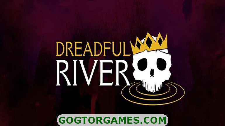 Dreadful River Free Download GOG TOR GAMES
