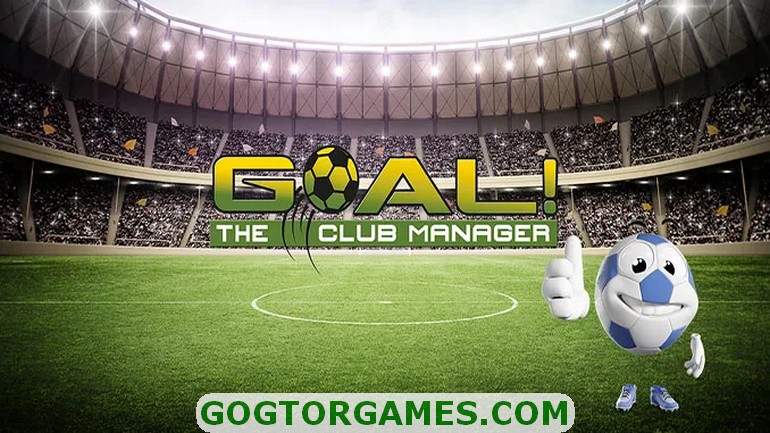 GOAL The Club Manager Free Download