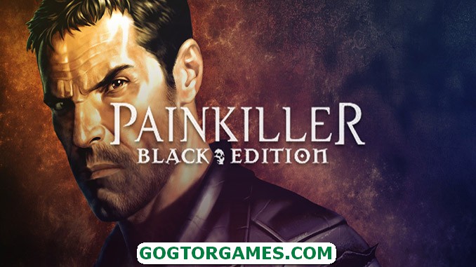 Painkiller Black Edition Free Download GOG TOR GAMES
