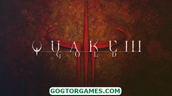 Quake III Gold Free Download GOG TOR GAMES