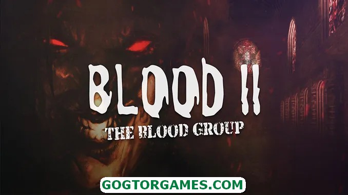 Blood 2 The Blood Group GOGUNLOCKED
