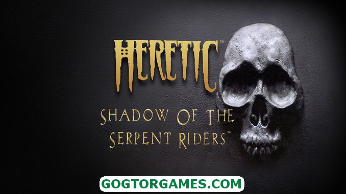 Heretic Shadow of the Serpent Riders GOGUNLOCKED