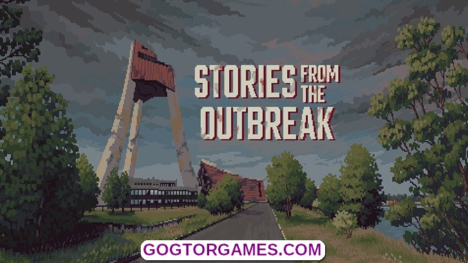 Stories from the Outbreak GOGUNLOCKED